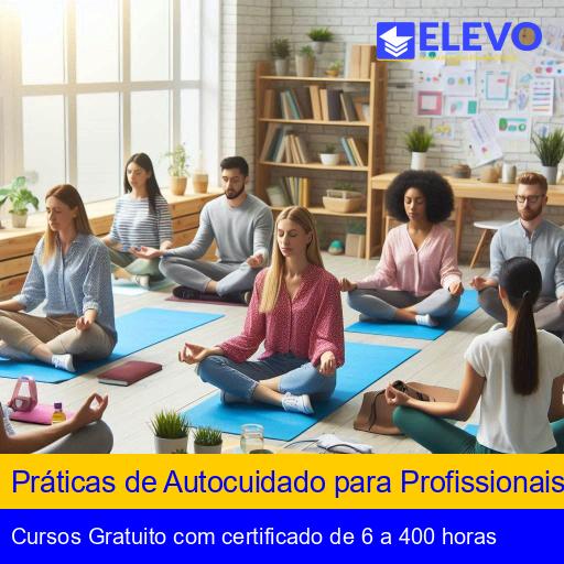Práticas de Autocuidado para Profissionais da Educação